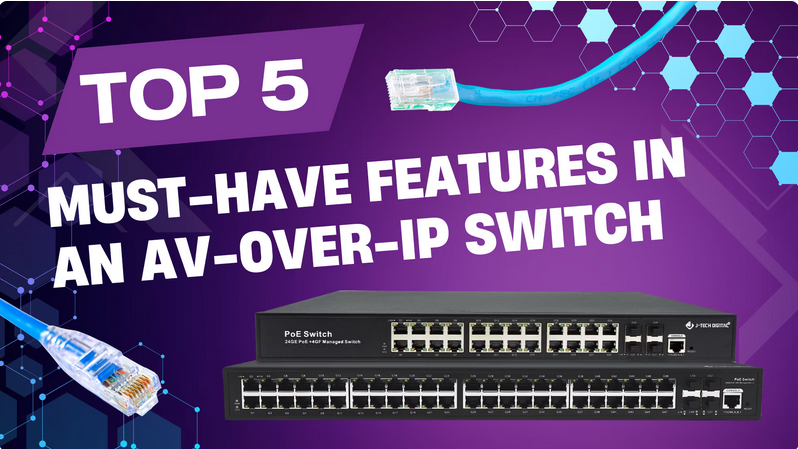 Top 5 Must-Have Features in an AV-over-IP Switch (2025 Buyer’s Guide)