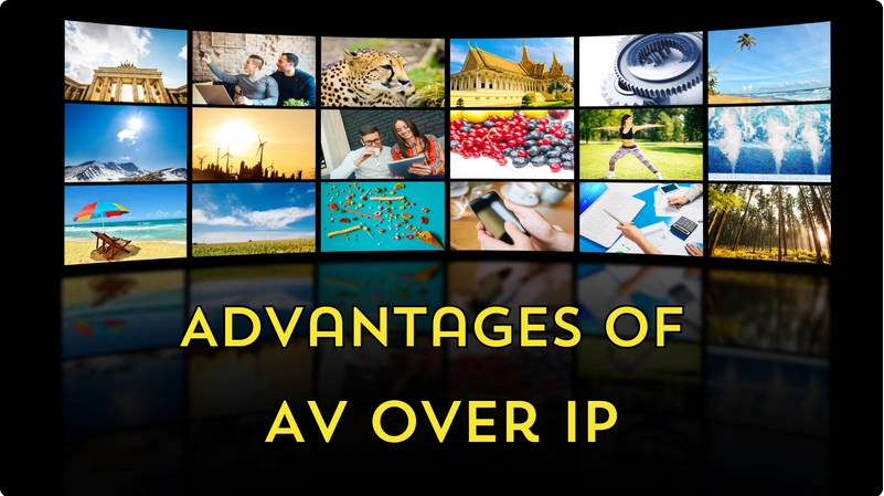 Advantages of AV over IP Solutions