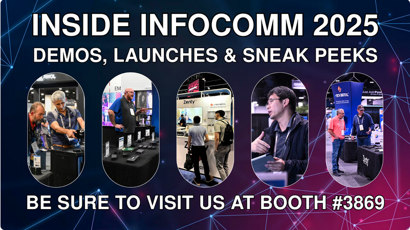 InfoComm 2025: Demos, Launches & Sneak Peeks | Booth #3869