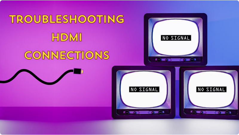 How to Troubleshoot HDMI Connection Problems
