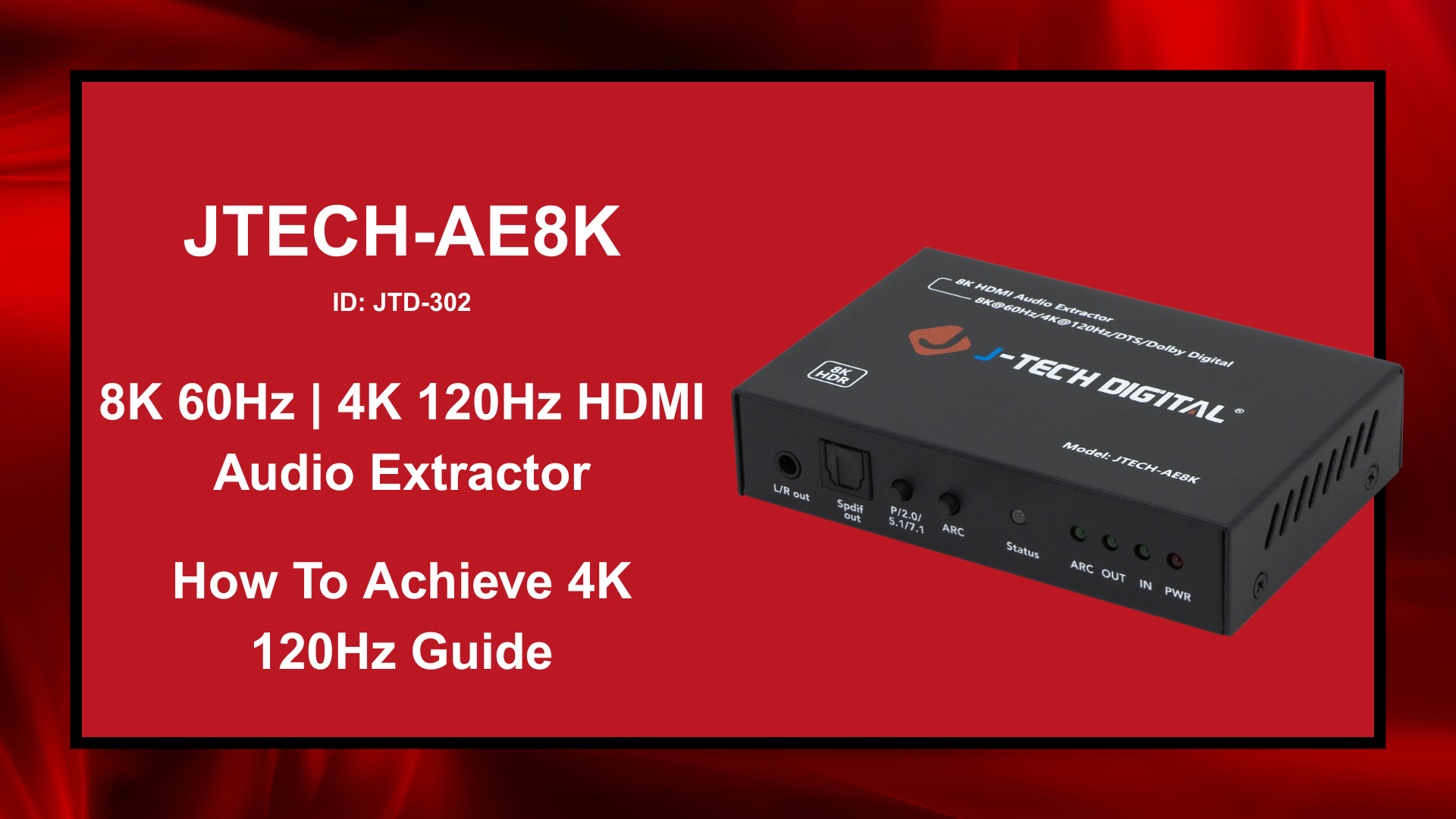 JTECH-AE8K (JTD-302) – 8K 60Hz 4K 120Hz HDMI Audio Extractor with ARC | Setup Guide