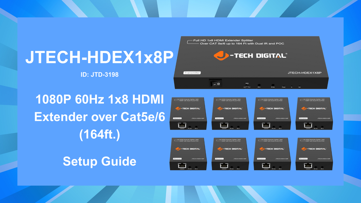 JTECH-HDEX1x8P (JTD-3198) – 1080P 60Hz HDMI Extender Splitter (164ft) | Setup Guide