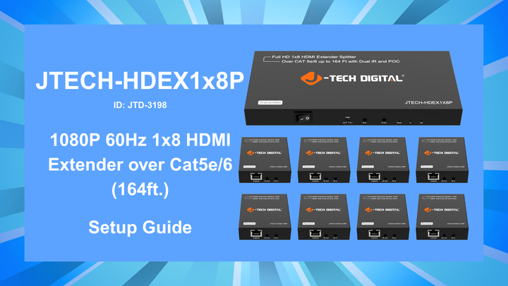 JTECH-HDEX1x8P (JTD-3198) – 1080P 60Hz HDMI Extender Splitter (164ft) | Setup Guide