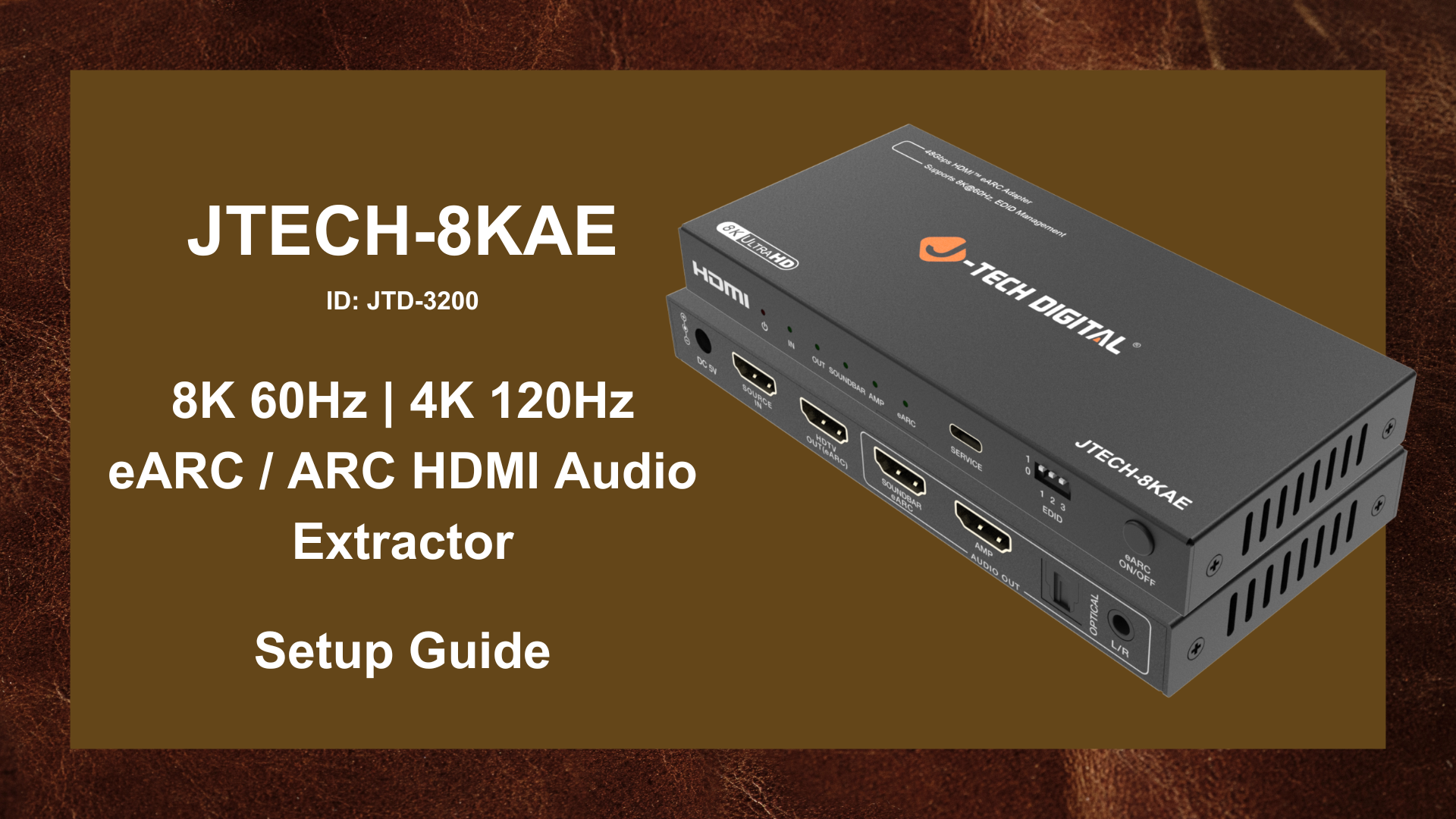 JTECH-8KAE (JTD-3200) – 8K HDMI Audio Extractor with ARC eARC | Setup Guide