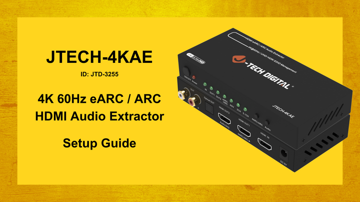 JTECH-4KAE (JTD-3255) – 4K HDMI Audio Extractor with ARC eARC | Setup Guide