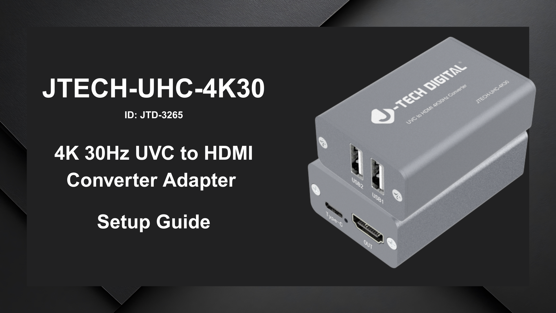 JTECH-UHC-4K30 (JTD-3268) – UVC USB to HDMI Converter | Setup Guide