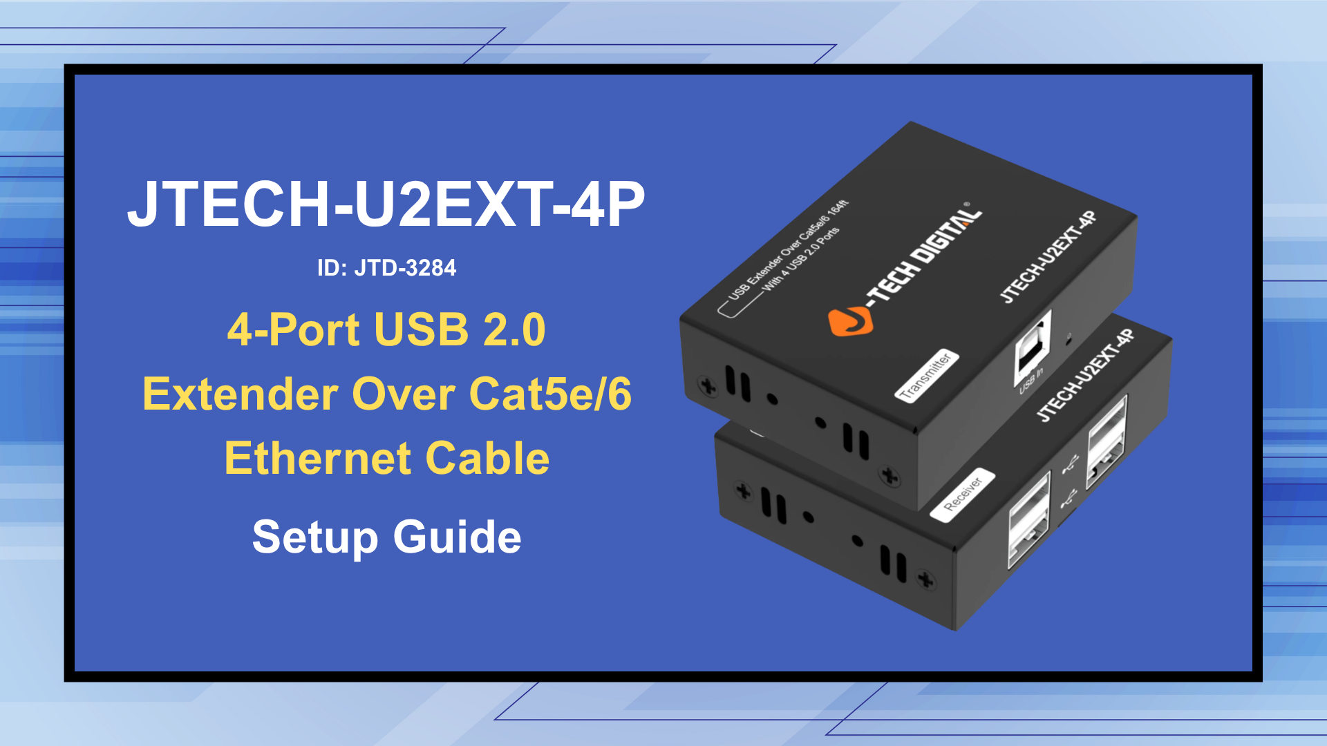 JTECH-U2EXT-4P (JTD-3284) - 4-Port USB 2.0 Extender Over Cat5e/6 Ethernet Cable | Setup Guide