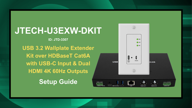 JTECH-U3EXW-DKIT (JTD-3307) - USB 3.2 Wallplate Extender Kit over HDBaseT Cat6A with USB-C Input & Dual HDMI 4K 60Hz Outputs | Setup Guide