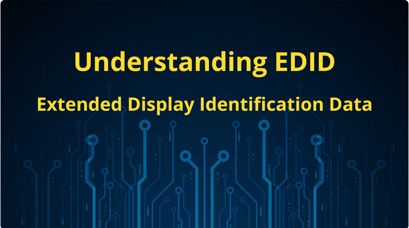 What is EDID (Extended Display Identification Data)