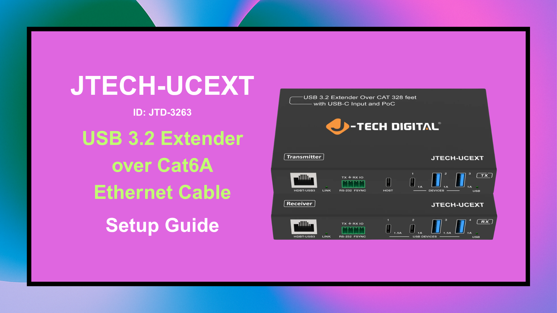 JTECH-UCEXT (JTD-3263) - USB 3.2 Extender over Cat6A Ethernet Cable with USB-C Input | Setup Guide