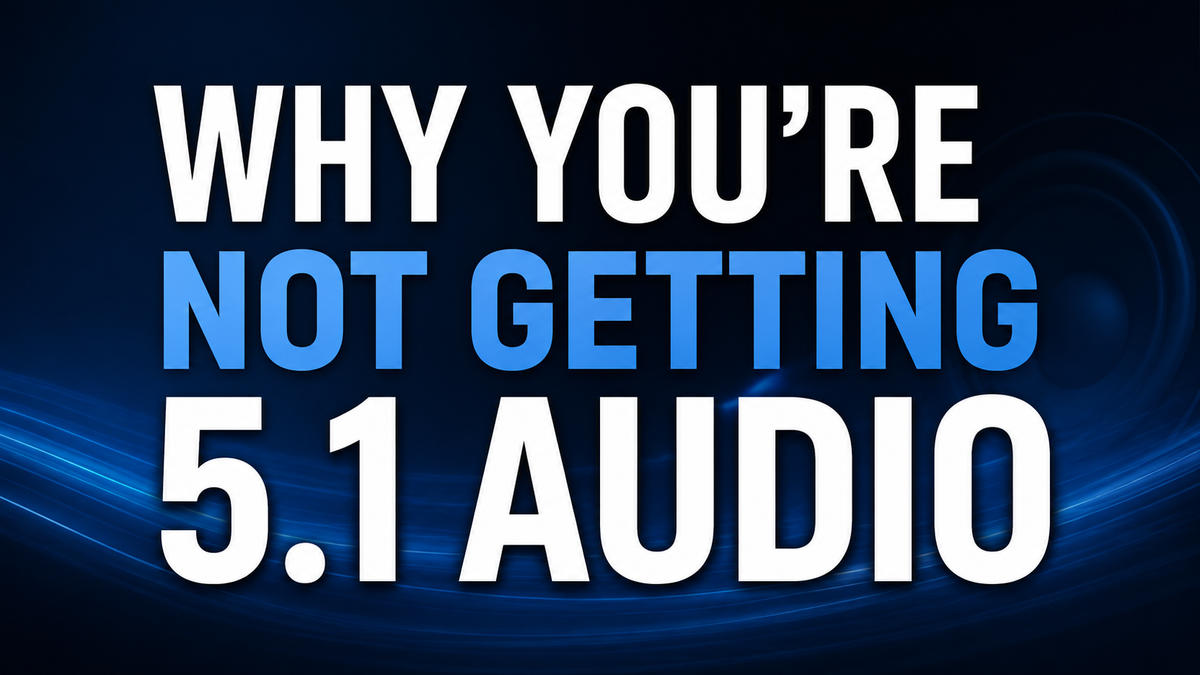 Why You're Not Getting 5.1 Surround Sound (And How to Fix It)