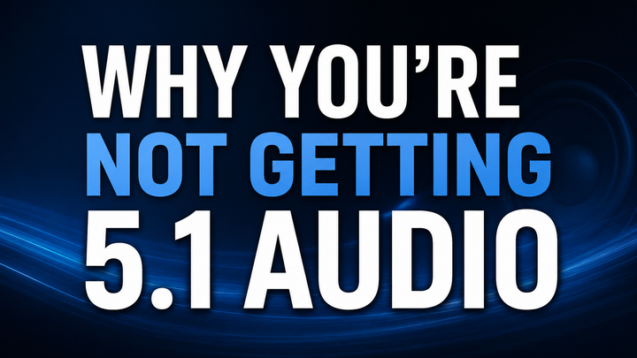 Why You're Not Getting 5.1 Surround Sound (And How to Fix It)